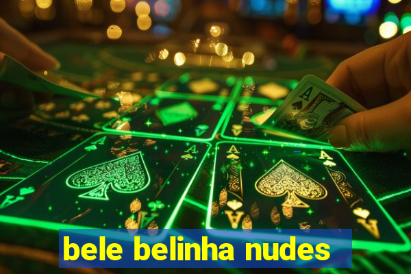 bele belinha nudes